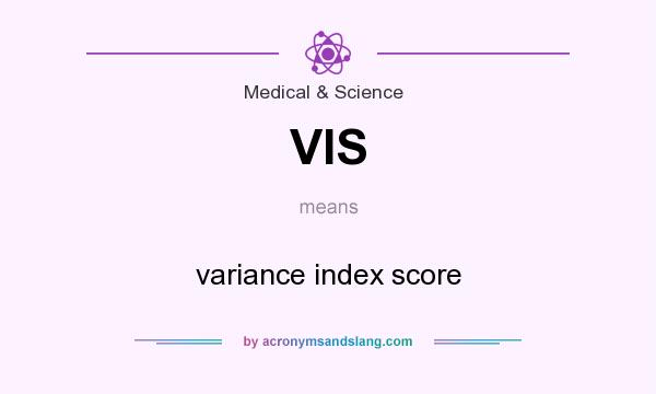 What does VIS mean? It stands for variance index score