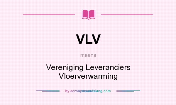 What does VLV mean? It stands for Vereniging Leveranciers Vloerverwarming