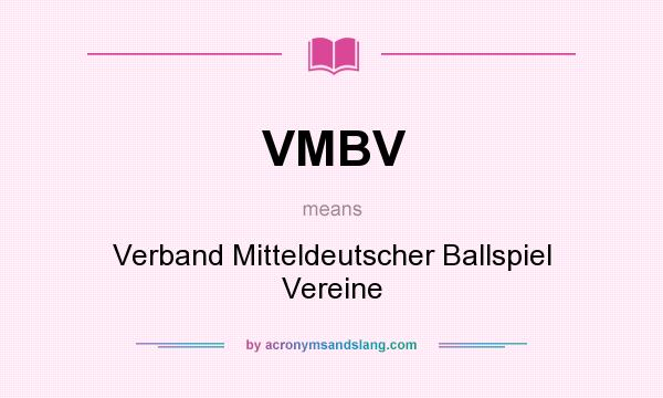 What does VMBV mean? It stands for Verband Mitteldeutscher Ballspiel Vereine