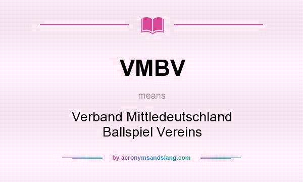 What does VMBV mean? It stands for Verband Mittledeutschland Ballspiel Vereins