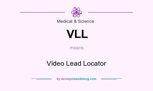 What does VLL mean? It stands for Video Lead Locator