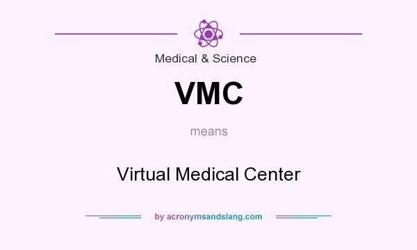 What does VMC mean? It stands for Virtual Medical Center