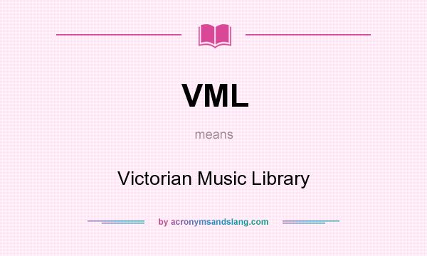 What does VML mean? It stands for Victorian Music Library