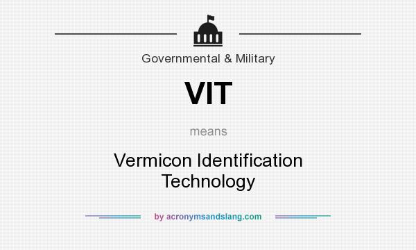 What does VIT mean? It stands for Vermicon Identification Technology