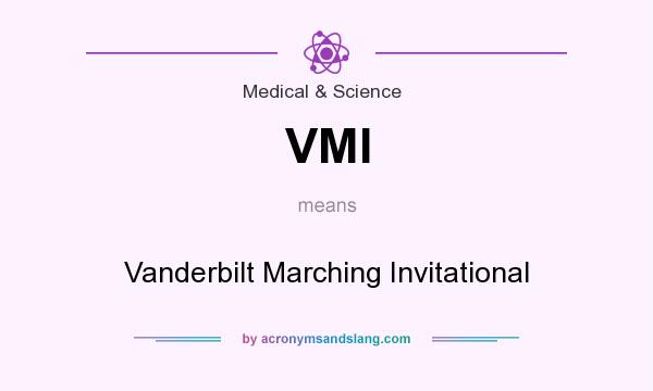 What does VMI mean? It stands for Vanderbilt Marching Invitational