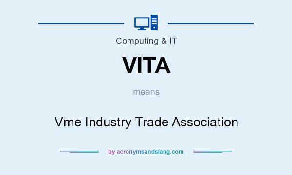 What does VITA mean? It stands for Vme Industry Trade Association