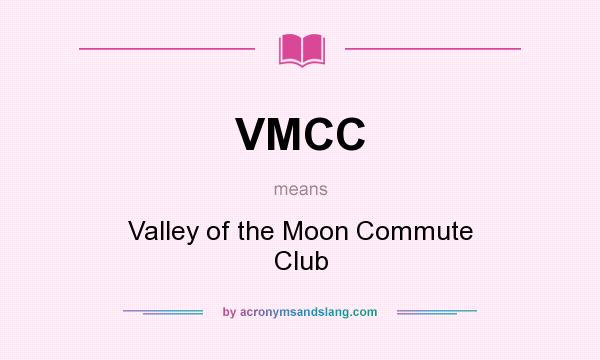 What does VMCC mean? It stands for Valley of the Moon Commute Club