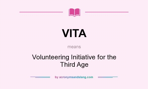 What does VITA mean? It stands for Volunteering Initiative for the Third Age