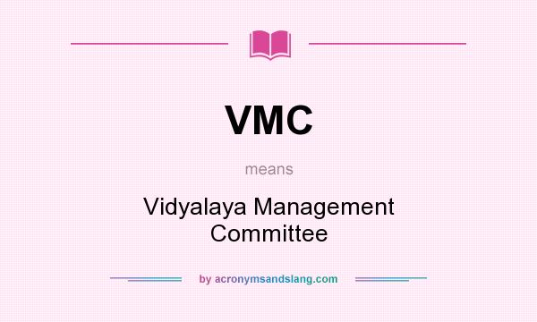 What does VMC mean? It stands for Vidyalaya Management Committee