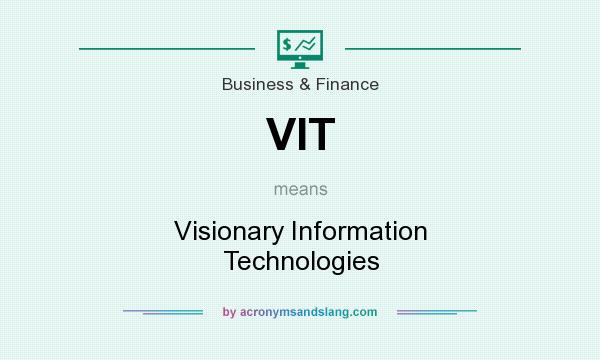 What does VIT mean? It stands for Visionary Information Technologies