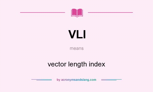 What does VLI mean? It stands for vector length index