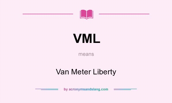 What does VML mean? It stands for Van Meter Liberty