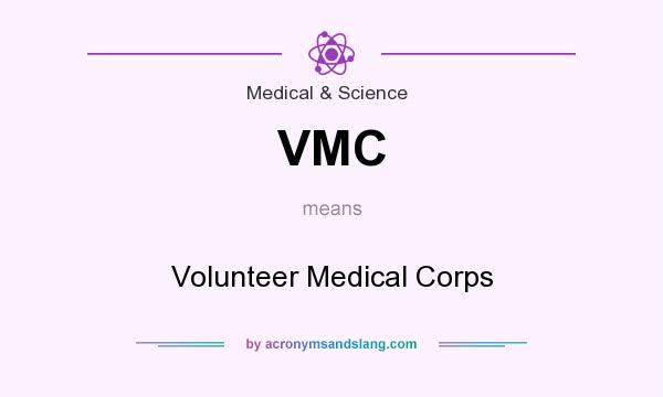 What does VMC mean? It stands for Volunteer Medical Corps