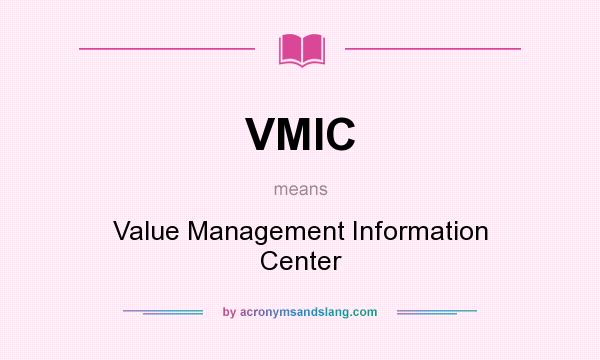 What does VMIC mean? It stands for Value Management Information Center