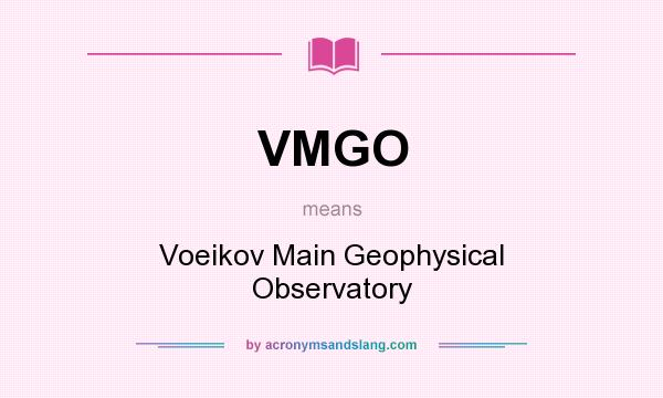 What does VMGO mean? It stands for Voeikov Main Geophysical Observatory