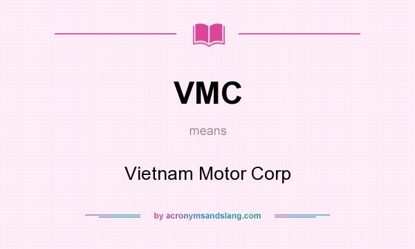 What does VMC mean? It stands for Vietnam Motor Corp