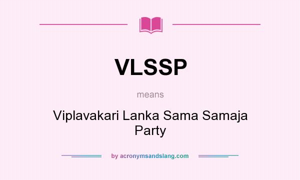 What does VLSSP mean? It stands for Viplavakari Lanka Sama Samaja Party