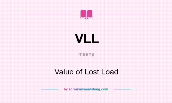 What does VLL mean? It stands for Value of Lost Load