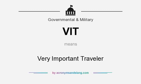 What does VIT mean? It stands for Very Important Traveler