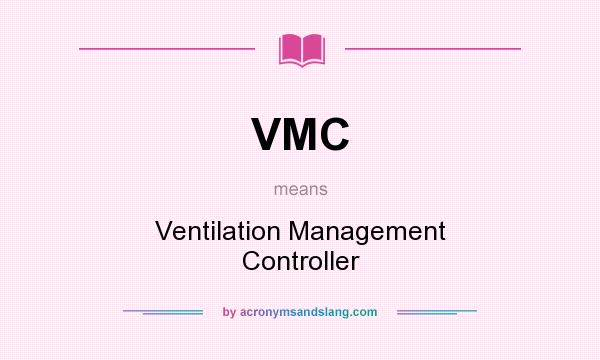 What does VMC mean? It stands for Ventilation Management Controller