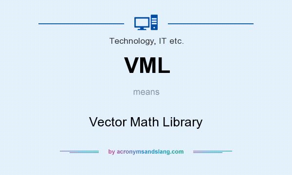 What does VML mean? It stands for Vector Math Library