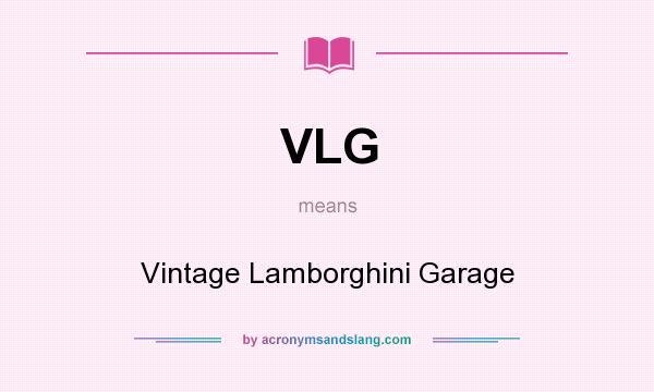 What does VLG mean? It stands for Vintage Lamborghini Garage