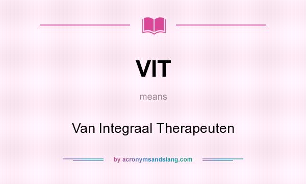 What does VIT mean? It stands for Van Integraal Therapeuten