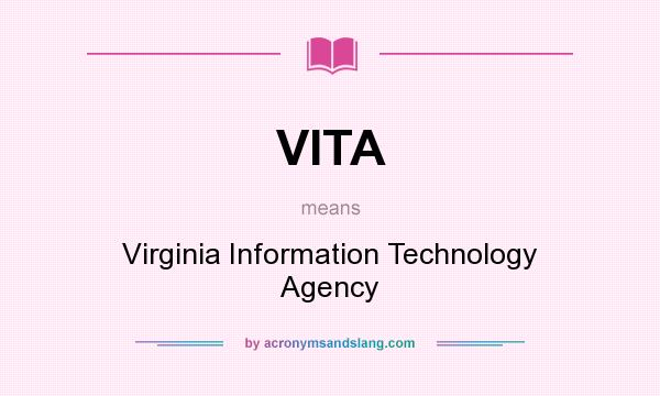 What does VITA mean? It stands for Virginia Information Technology Agency