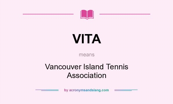 What does VITA mean? It stands for Vancouver Island Tennis Association