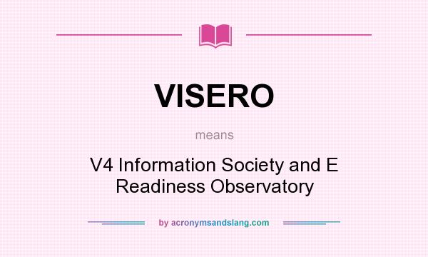 What does VISERO mean? It stands for V4 Information Society and E Readiness Observatory