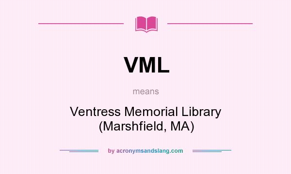 What does VML mean? It stands for Ventress Memorial Library (Marshfield, MA)
