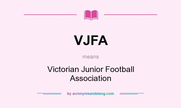 What does VJFA mean? It stands for Victorian Junior Football Association