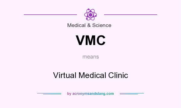 What does VMC mean? It stands for Virtual Medical Clinic