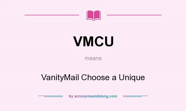 What does VMCU mean? It stands for VanityMail Choose a Unique