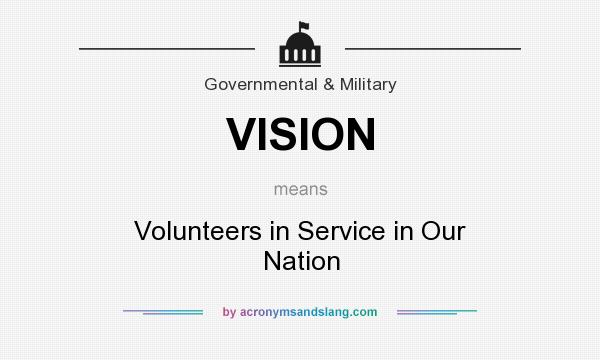 What does VISION mean? It stands for Volunteers in Service in Our Nation