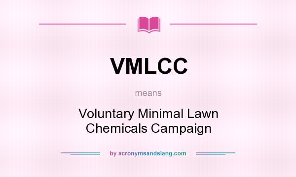 What does VMLCC mean? It stands for Voluntary Minimal Lawn Chemicals Campaign