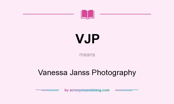 What does VJP mean? It stands for Vanessa Janss Photography