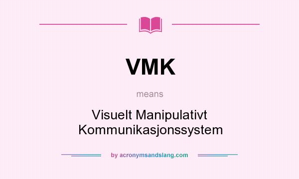 What does VMK mean? It stands for Visuelt Manipulativt Kommunikasjonssystem