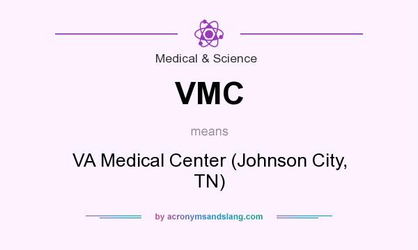 What does VMC mean? It stands for VA Medical Center (Johnson City, TN)