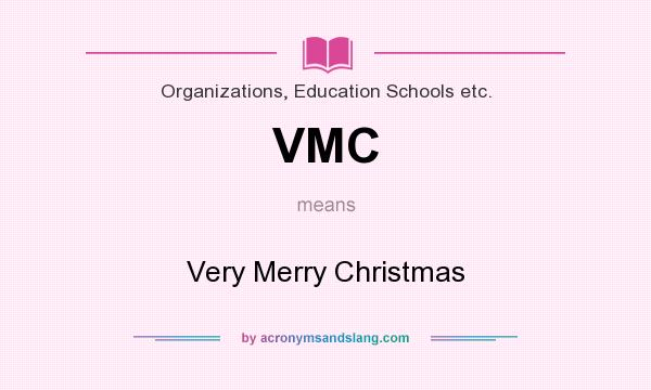 What does VMC mean? It stands for Very Merry Christmas