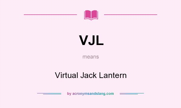 What does VJL mean? It stands for Virtual Jack Lantern