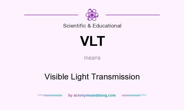 What does VLT mean? It stands for Visible Light Transmission
