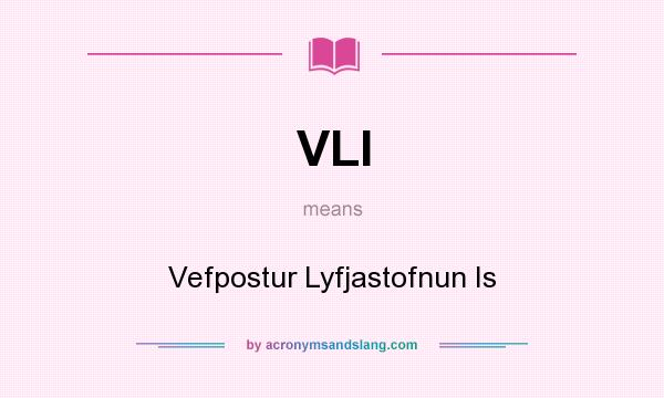 What does VLI mean? It stands for Vefpostur Lyfjastofnun Is