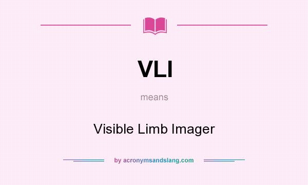 What does VLI mean? It stands for Visible Limb Imager