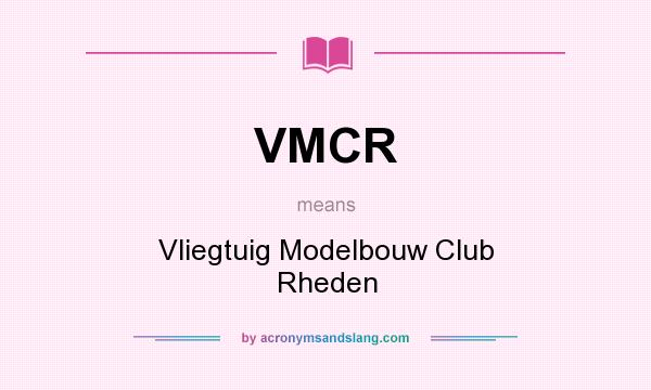 What does VMCR mean? It stands for Vliegtuig Modelbouw Club Rheden