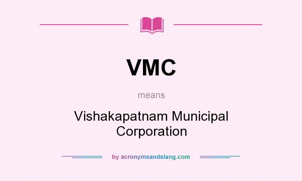 What does VMC mean? It stands for Vishakapatnam Municipal Corporation