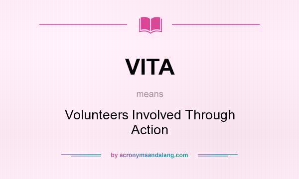 What does VITA mean? It stands for Volunteers Involved Through Action