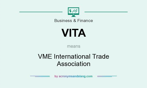What does VITA mean? It stands for VME International Trade Association