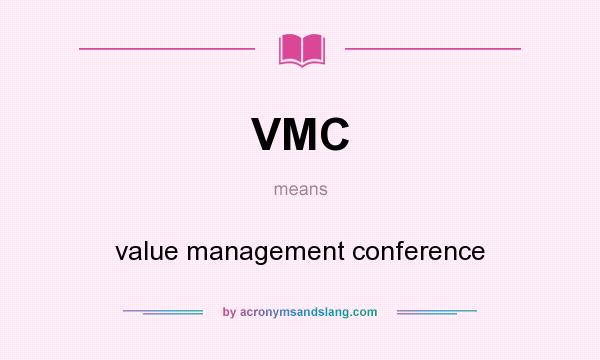 What does VMC mean? It stands for value management conference