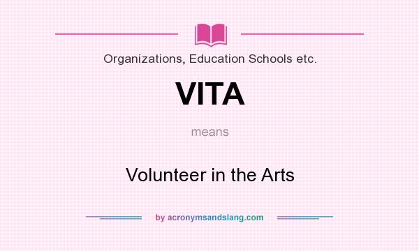 What does VITA mean? It stands for Volunteer in the Arts